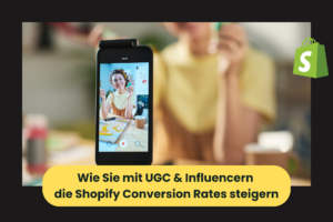 Wie Sie mit UGC & Influencern die Shopify Conversion Rates steigern 3 PSJN guest post